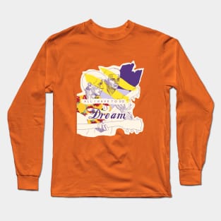 Dream, dream, dreaaaam Long Sleeve T-Shirt